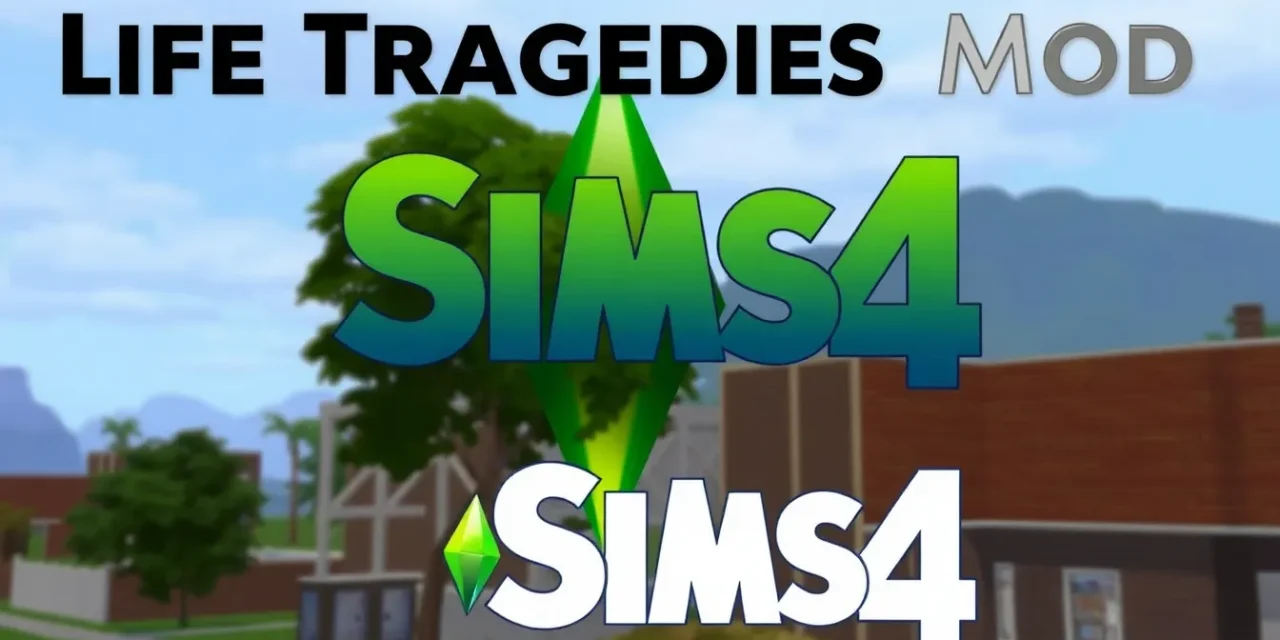 Sims 4 Life Tragedies Mod: Add Drama, Chaos, and Realism to Your Game