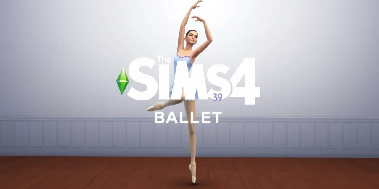 Ultimate Guide to the Sims 4 Ballet Mod mod: Skills, Careers, and Custom Content Explained