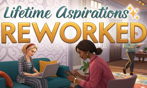 Sims 4 Lifetime Aspirations Reworked Mod: Transform Your Sims’ Goals with 38 New Long-Term Challenges