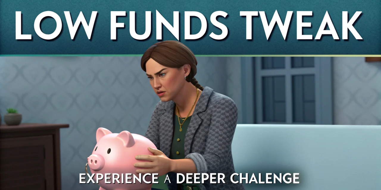 Sims 4 Low Funds Tweak Mod: Add Realistic Financial Challenge to Your Gameplay