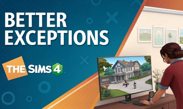 Sims 4 Better Exceptions Mod: The Ultimate Tool to Fix Game Errors and Mod Conflicts