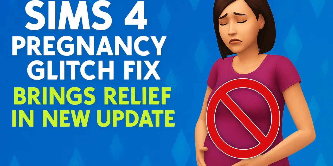 Sims 4 pregnancy glitch fix brings relief in new update Sims 4 pregnancy glitch fix brings relief in new update
