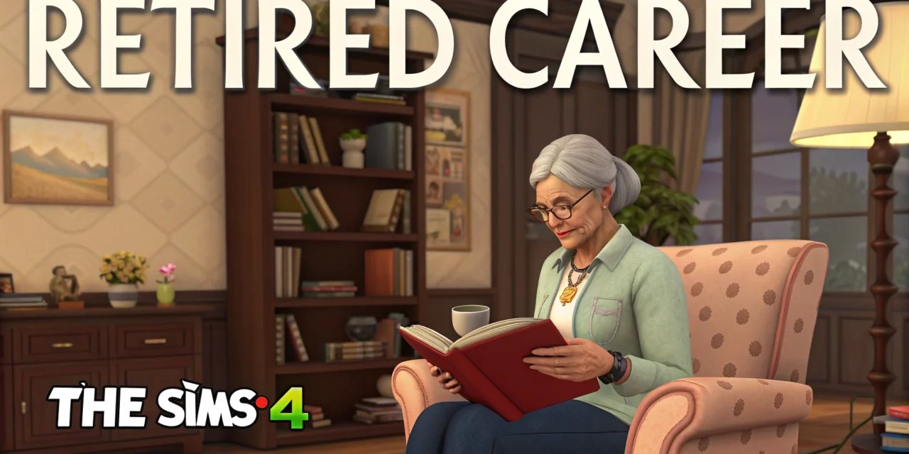 Sims 4 Retired Career Mod Guide: How to Give Your Elder Sims Purpose After Retirement