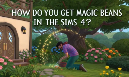 How to Get Magic Beans in The Sims 4: Complete Guide to Finding and Using Magic Beans for PlantSim Transformation