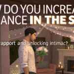 How to Increase Romance in The Sims 4: Proven Tips to Build Relationships Fast
