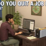 How to Quit a Job in The Sims 4: Step-by-Step Guide, Cheats, and Tips for a Fresh Start