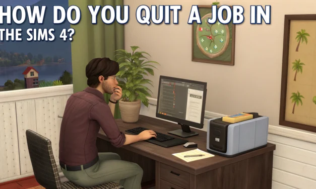 How to Quit a Job in The Sims 4: Step-by-Step Guide, Cheats, and Tips for a Fresh Start